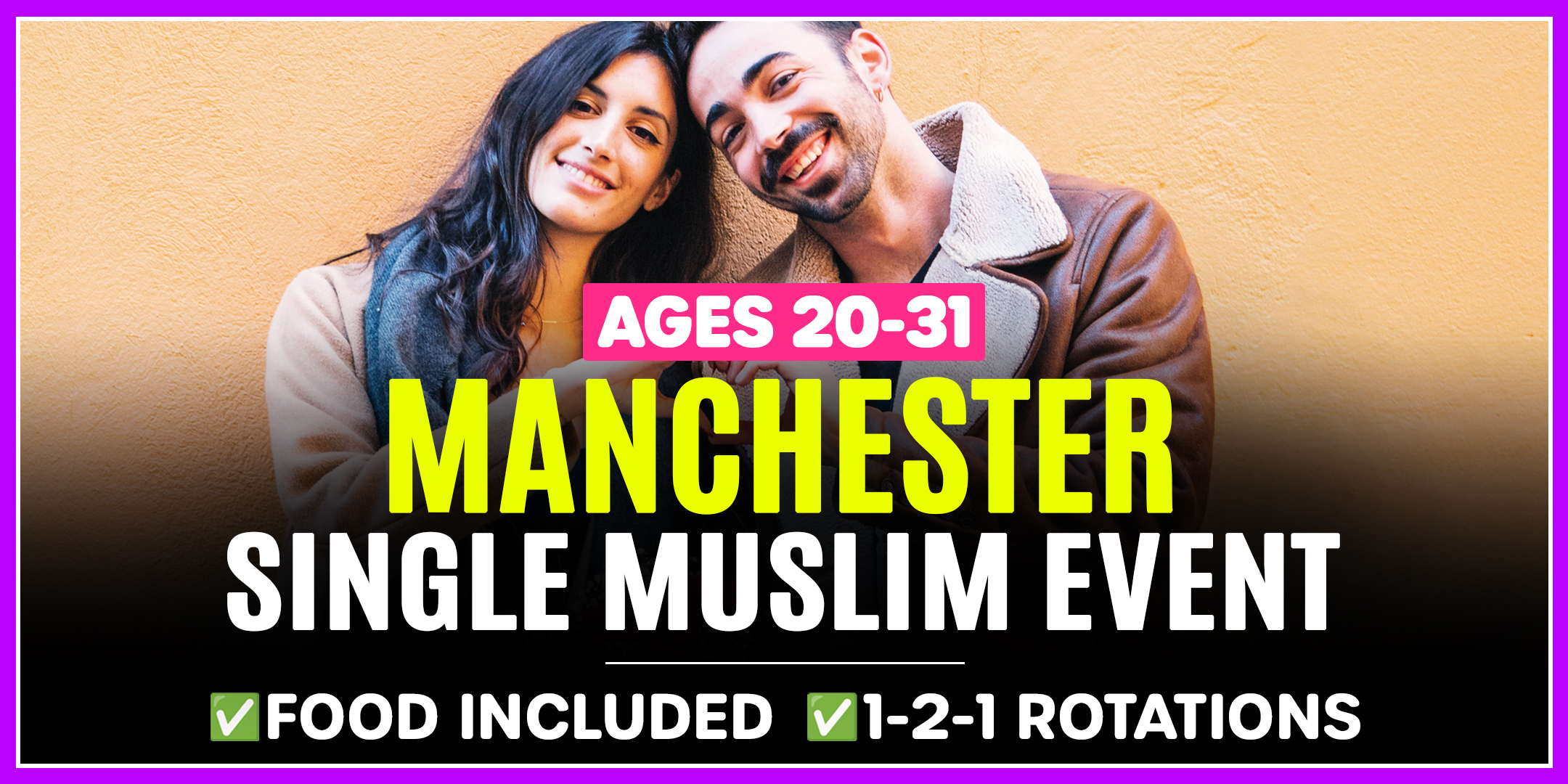 Single Muslim Marriage Events Manchester for Ages 20-31.