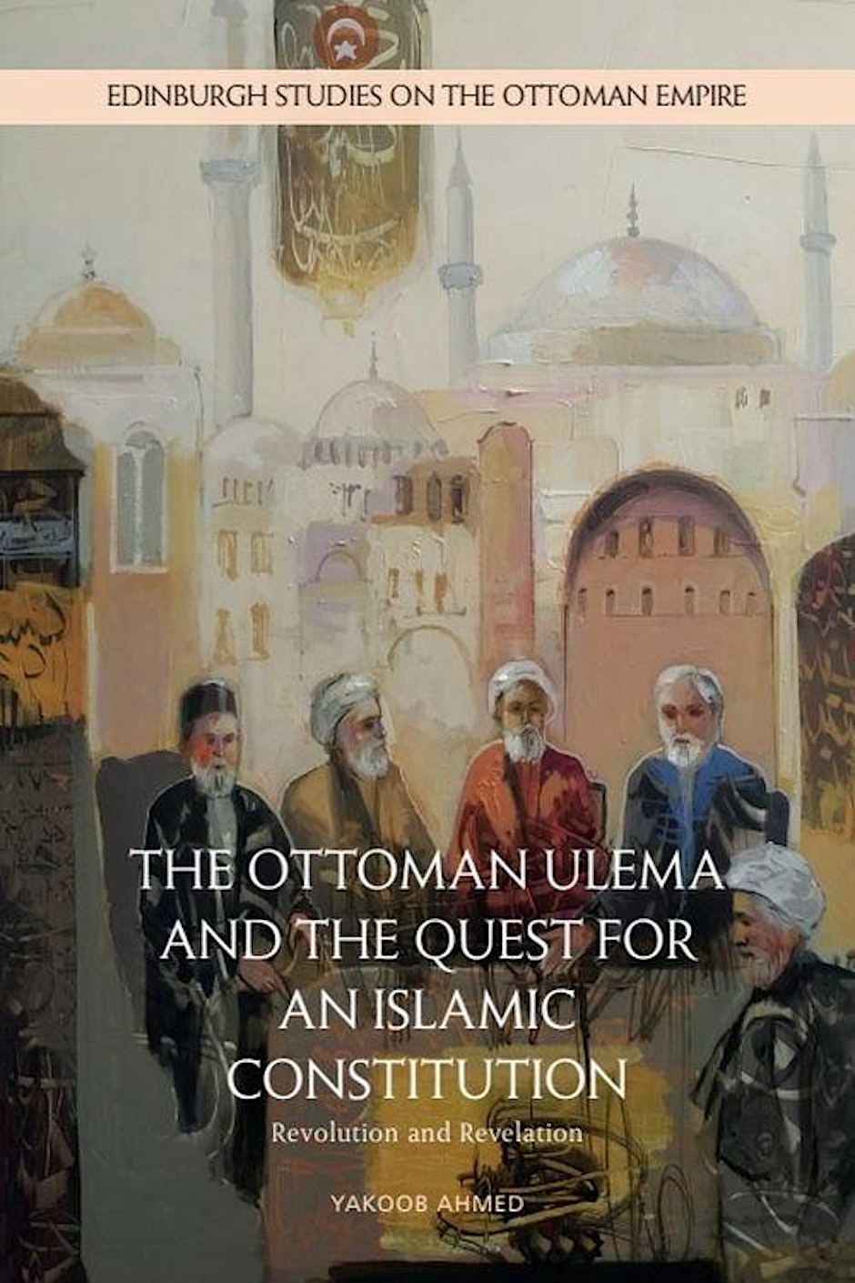 BOOK LAUNCH: OTTOMAN ULEMA & QUEST FOR AN ISLAMIC CONSTITUTION REVOLUTION