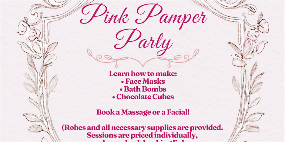 Pink Pamper Party (Sunday 2nd August 2026)