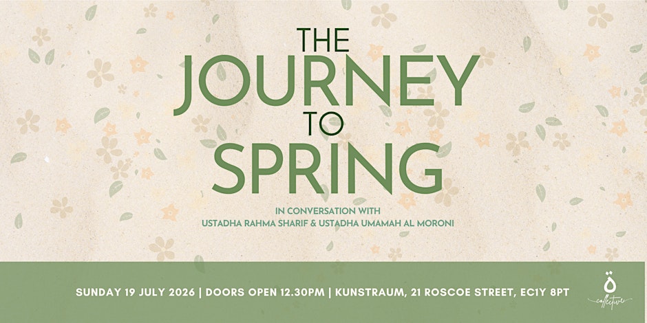 A Journey to Spring: In Conversation with Ustadhas Rahma & Umamah