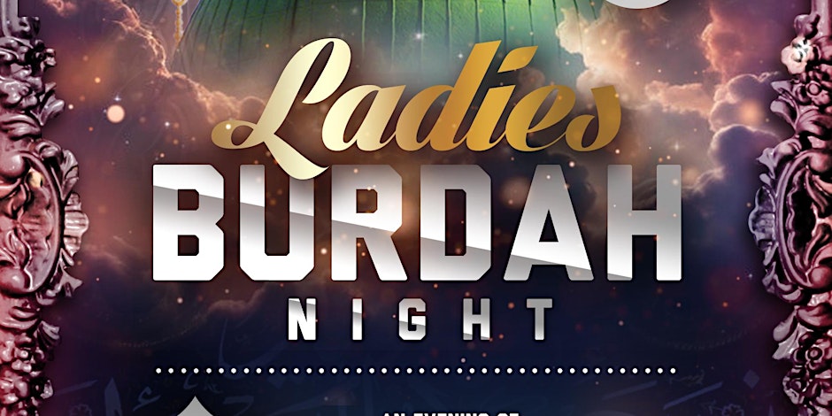 Ladies Burdah Night Rabbi al Awwal Special -  (Sat 22nd Aug | 6.30PM)