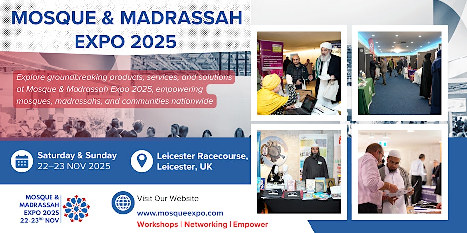 Mosque & Madrassah EXPO 2025 – Leicester – UK