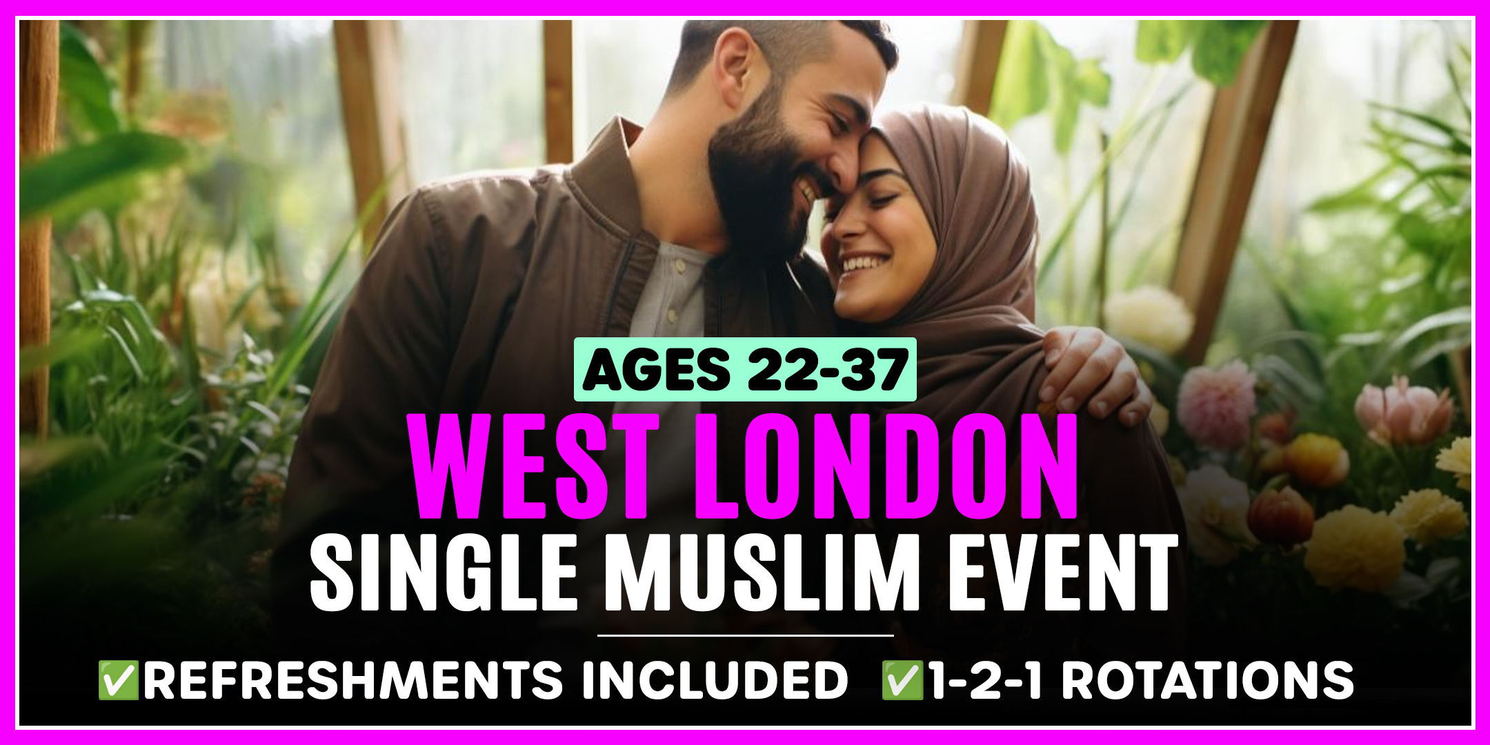 Muslim Marriage Events – West London – Ages 22-37.