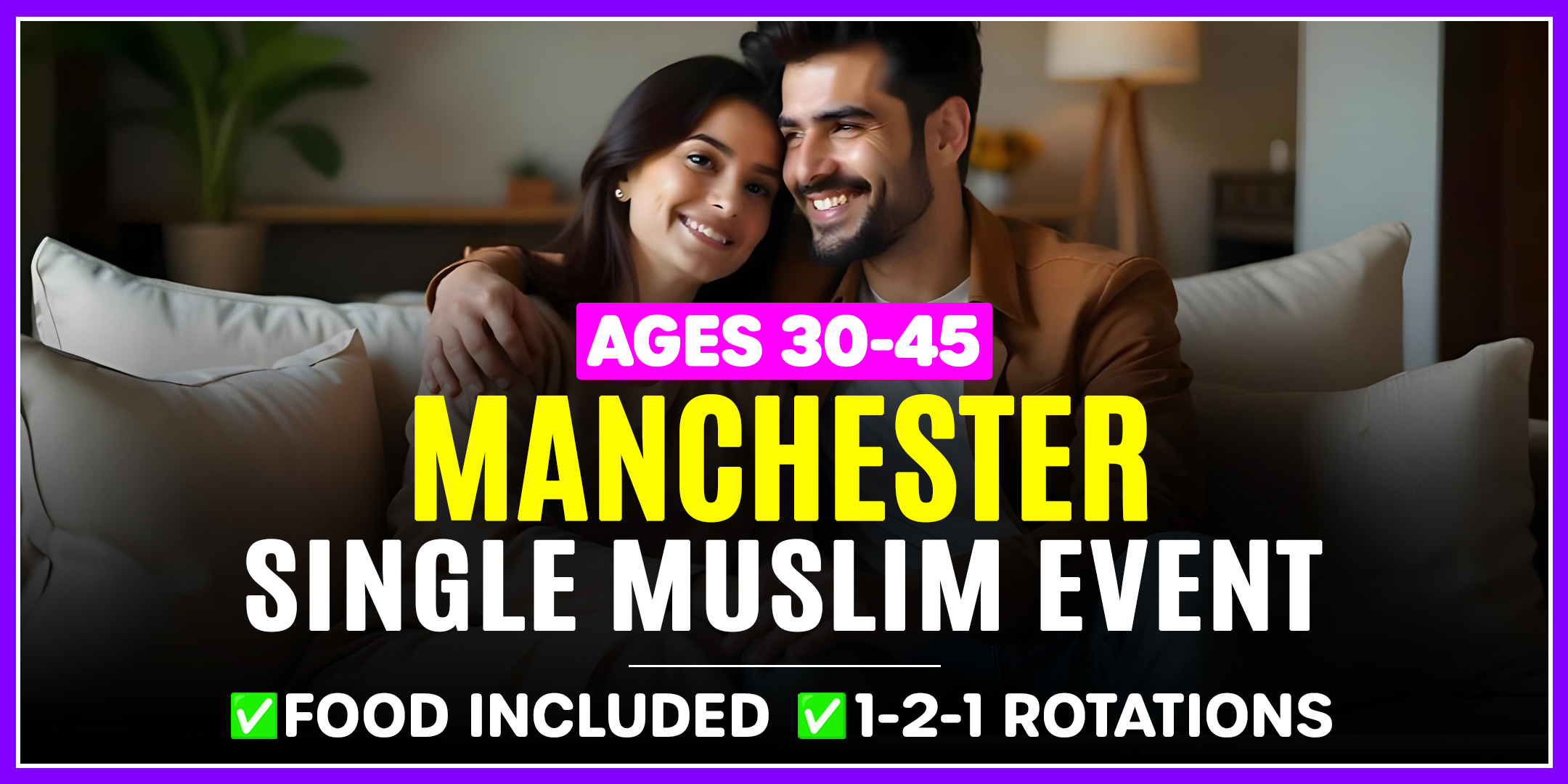 Manchester Single Muslim Marriage Events – Ages 30-45.