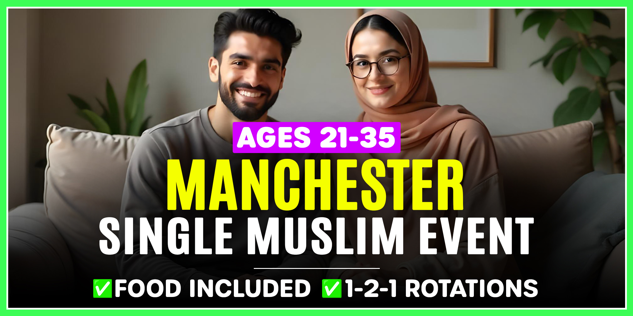 Single Muslim Marriage Events Manchester – Ages 21-35.