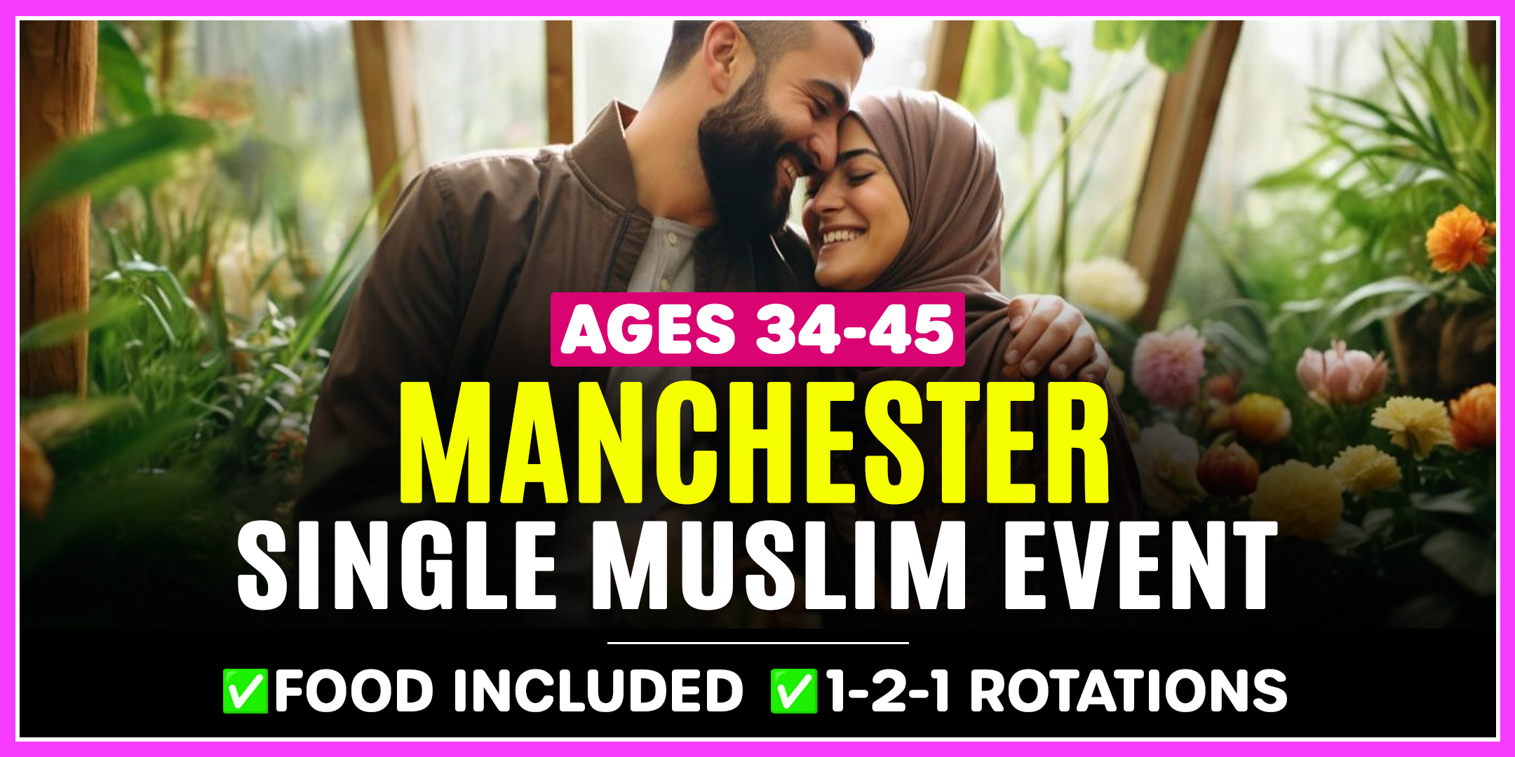 Manchester Single Muslim Marriage Events – Ages 34-45.